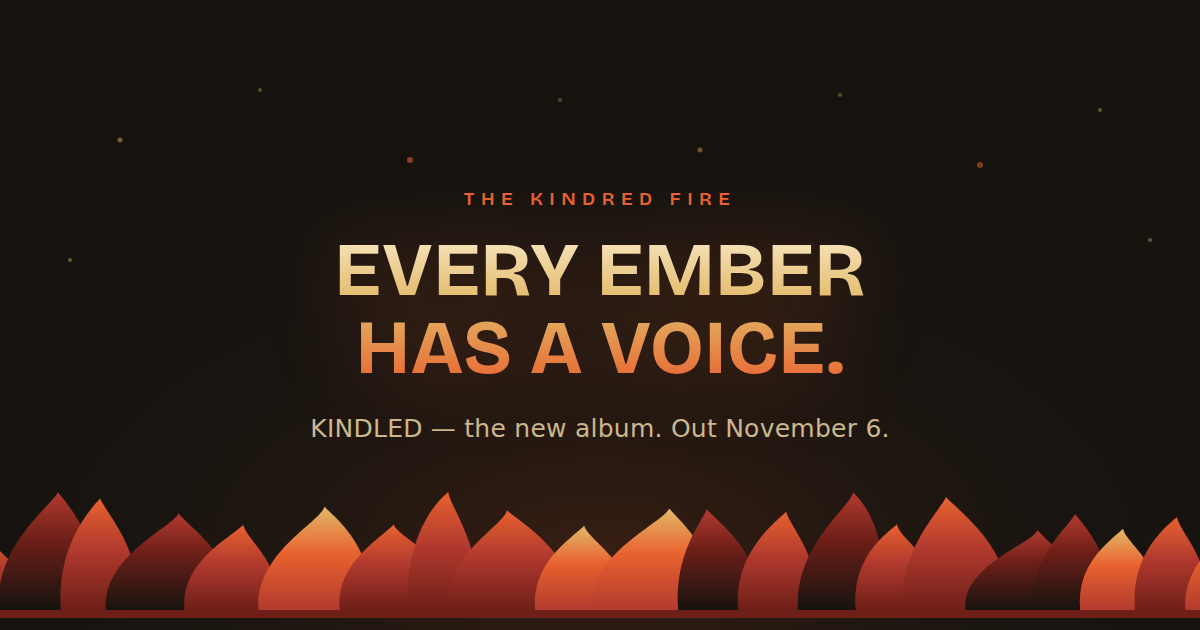 Kindred Fire launch artwork reading Every Ember Has a Voice above a field of ember shapes